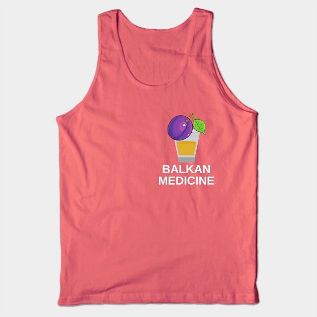 Slivovica - Balkan medicine Tank Top by ZdravieTees